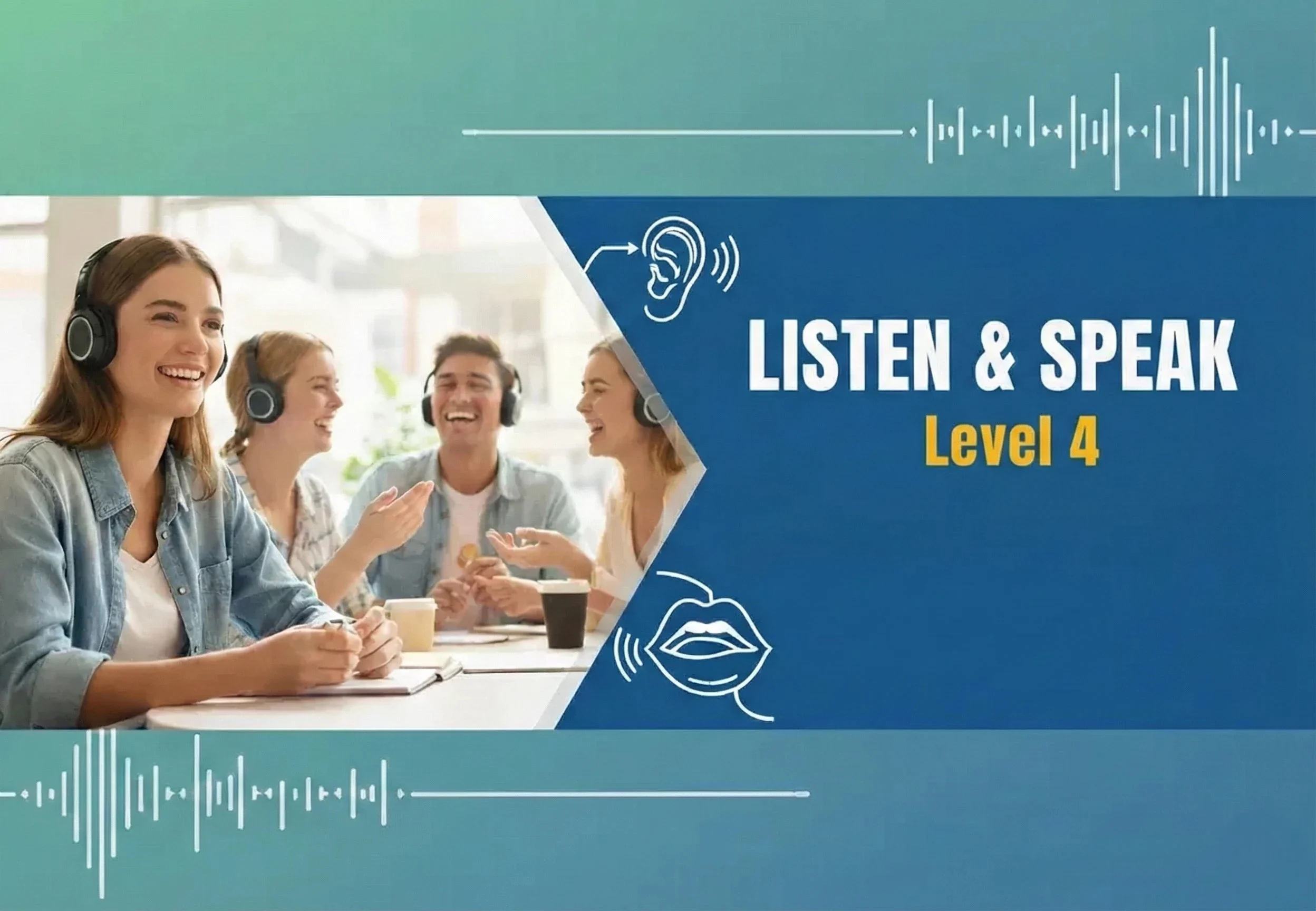 Listening and Speaking Practice: Level 4